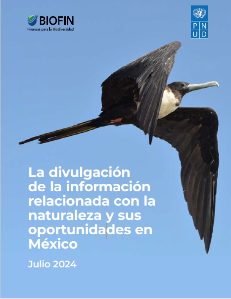 La divulgación de la información relacionada con la naturaleza y sus oportunidades en México Julio 2024